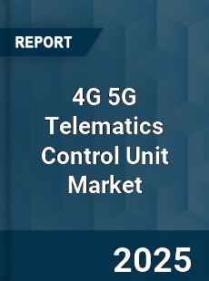 Global 4G 5G Telematics Control Unit Market