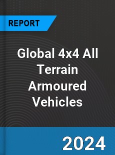 Global 4x4 All Terrain Armoured Vehicles Industry