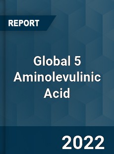 Global 5 Aminolevulinic Acid Market