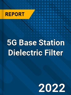 Global 5G Base Station Dielectric Filter Market