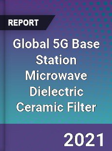Global 5G Base Station Microwave Dielectric Ceramic Filter Market