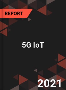 Global 5G IoT Market