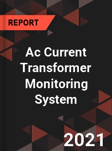 Global Ac Current Transformer Monitoring System Market