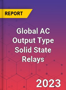 Global AC Output Type Solid State Relays Industry