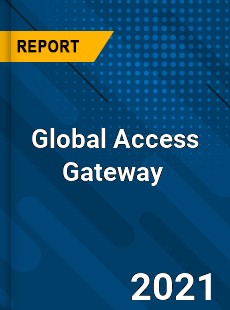 Global Access Gateway Market