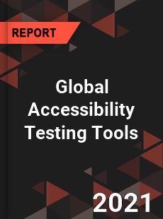 Global Accessibility Testing Tools Market