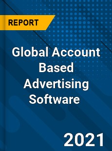 Global Account Based Advertising Software Market