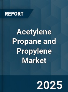 Global Acetylene Propane and Propylene Market