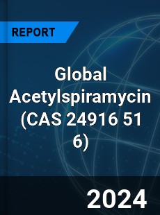 Global Acetylspiramycin Market