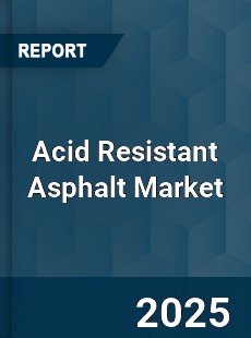 Global Acid Resistant Asphalt Market