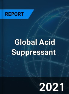 Global Acid Suppressant Market