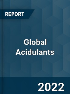 Global Acidulants Market
