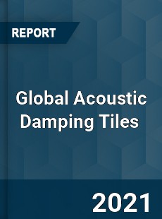 Global Acoustic Damping Tiles Market