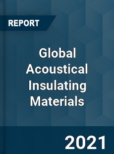 Global Acoustical Insulating Materials Market