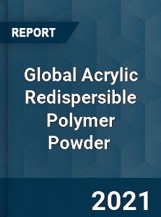 Acrylic Redispersible Polymer Powder Market