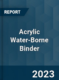Global Acrylic Water Borne Binder Market