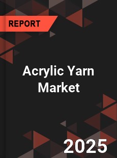 Acrylic Yarn Market