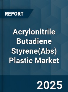 Acrylonitrile Butadiene Styrene Plastic Market