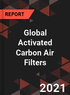 Global Activated Carbon Air Filters Market