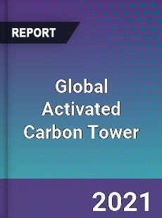 Global Activated Carbon Tower Market