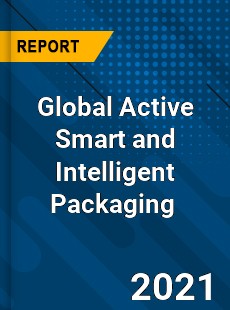 Global Active Smart and Intelligent Packaging Market