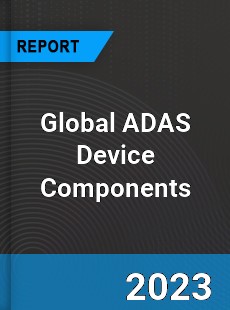Global ADAS Device Components Market