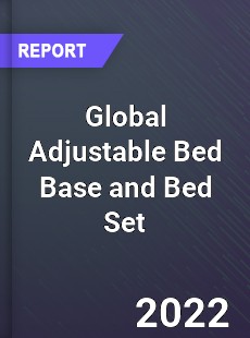 Global Adjustable Bed Base and Bed Set Market