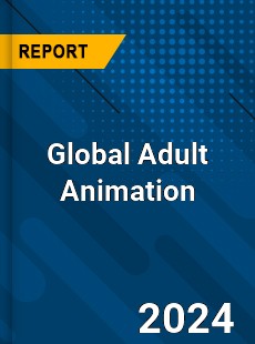 Global Adult Animation Market