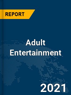Global Adult Entertainment Market