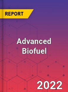 Global Advanced Biofuel Industry