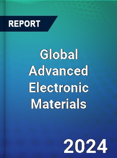 Global Advanced Electronic Materials Market