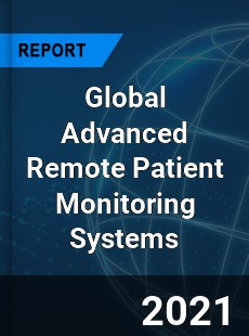 Global Advanced Remote Patient Monitoring Systems Market