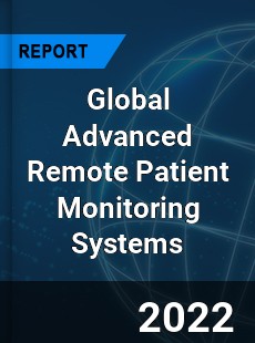 Global Advanced Remote Patient Monitoring Systems Market