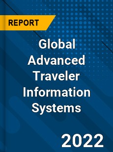 Advanced Traveler Information Systems Market