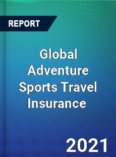 Global Adventure Sports Travel Insurance Market