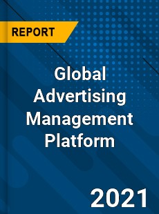 Global Advertising Management Platform Market