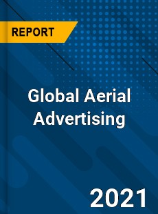 Global Aerial Advertising Market