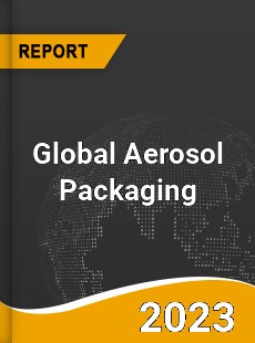 Global Aerosol Packaging Market