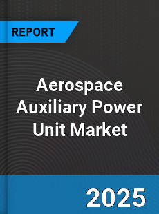 Global Aerospace Auxiliary Power Unit Industry