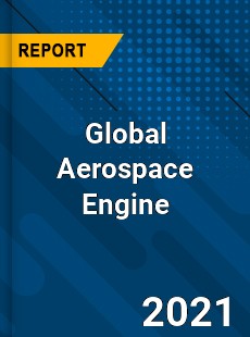 Global Aerospace Engine Market