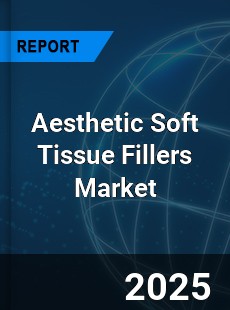 Global Aesthetic Soft Tissue Fillers Outlook