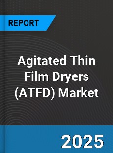 Global Agitated Thin Film Dryers Industry