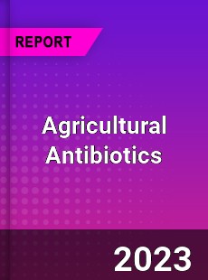 Global Agricultural Antibiotics Market
