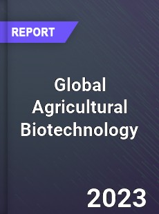 Global Agricultural Biotechnology Market