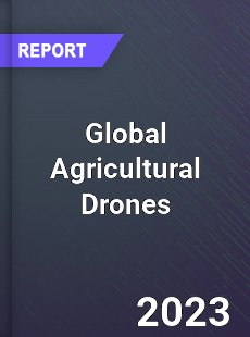 Global Agricultural Drones Market