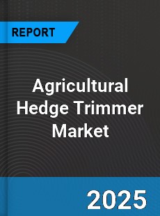 Global Agricultural Hedge Trimmer Outlook