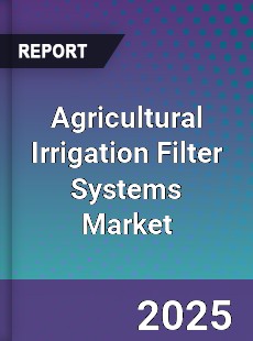 Global Agricultural Irrigation Filter Systems Outlook
