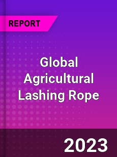 Global Agricultural Lashing Rope Industry