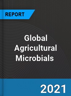 Global Agricultural Microbials Market