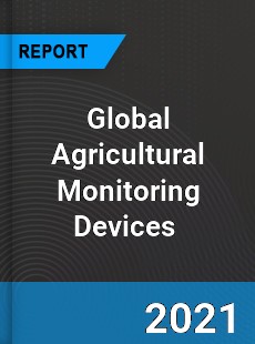Global Agricultural Monitoring Devices Market